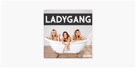 lady gang|‎LadyGang on Apple Podcasts.